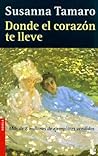Donde el corazón te lleve by Susanna Tamaro