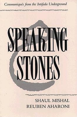 Speaking Stones: Communiqués from the Intifada Underground (Contemporary Issues in the Middle East)