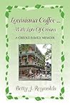 Louisiana Coffee ... with Lots of Cream Louisiana Coffee ... with Lots of Cream