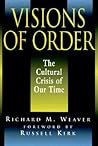 Visions Of Order: Cultural Crisis Of Our Time Visions Of Order: Cultural Crisis Of Our Time