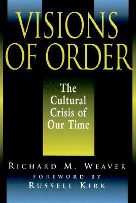 Visions Of Order: Cultural Crisis Of Our Time (Paperback)