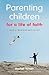 Parenting Children for a Life of Faith by Rachel Turner