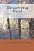 Becoming Real: Essays on th...
