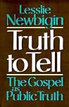 Truth to Tell: The Gospel as Public Truth (Osterhaven Lecture)