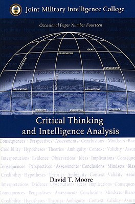 Critical Thinking And Intelligence Analysis (Occasional Paper)