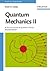 Quantum Mechanics II: A Sec...