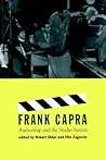Frank Capra: Authorship and the Studio System (Culture And The Moving Image)