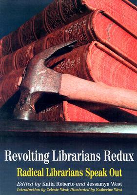 Revolting Librarians Redux: Radical Librarians Speak Out (Paperback)