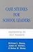 Case Studies for School Lea...