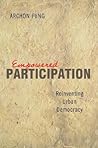 Empowered Participation: Reinventing Urban Democracy