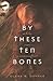 By These Ten Bones (Turtleback School & Library Binding Edition)