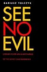 See No Evil: Literary Cover-Ups and Discoveries of the Soviet Camp Experience (Russian Literature and Thought Series)