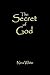The Secret of God