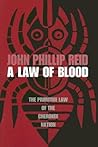 A Law of Blood: The Primitive Law of the Cherokee Nation A Law of Blood: The Primitive Law of the Cherokee Nation