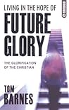 Living in the Hope of Future Glory (Emmaus) Living in the Hope of Future Glory (Emmaus)