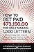 How to Get Paid $73,150.00 for Only Mailing 1,000 Letters!