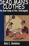 Dead Mans Clothes: The Bum Camp of Tolt Washington