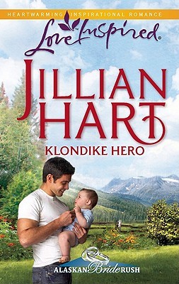 Klondike Hero (Alaskan Bride Rush, #1)