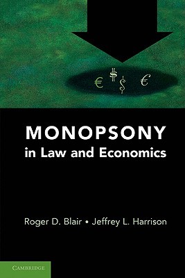 Monopsony in Law and Economics (Paperback)