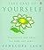 Take Care of Yourself: Inspiration and Advice for Body and Soul
