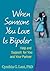 When Someone You Love Is Bi...