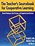 The Teacher′s Sourcebook for Cooperative Learning: Practical Techniques, Basic Principles, and Frequently Asked Questions