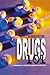 Drugs 101: An Overview for Teens