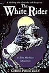 The White Rider by Chris Priestley