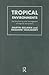 Tropical Environments (Routledge Physical Environment Series)