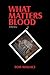 What Matters Blood