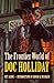 The Frontier World of Doc Holliday