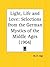 Light, Life and Love: Selections from the German Mystics of the Middle Ages