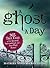 A Ghost a Day: 365 True Tales of the Spectral, Supernatural, and Just Plain Scary!