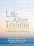 Life After Trauma by Dena Rosenbloom