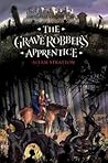 The Grave Robber's Apprentice by Allan Stratton