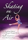 Skating on Air: The Broadcast History of an Olympic Marquee Sport
