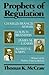 Prophets of Regulation by Thomas K. McCraw