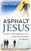 Asphalt Jesus: Finding a Ne...