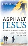 Asphalt Jesus: Finding a New Christian Faith Along the Highways of America