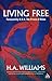 Living Free by H.A. Williams