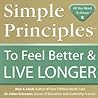 Simple Principles to Feel Better & Live Longer by Alex A. Lluch Simple Principles to Feel Better & Live Longer by Alex A. Lluch