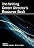 The Writing Center Director's Resource Book