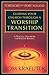 Guiding Your Church Through a Worship Transition: A Practical Handbook for Worship Renewal