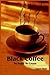 Black Coffee: No Sugar No C...