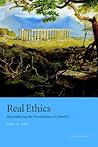 Real Ethics: Reconsidering the Foundations of Morality Real Ethics: Reconsidering the Foundations of Morality