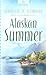 Alaskan Summer (Heartsong P...
