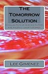The Tomorrow Solution: A Collection Of Science Fiction And Fantasy Stories The Tomorrow Solution: A Collection Of Science Fiction And Fantasy Stories