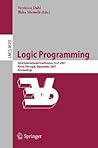 Logic Programming: 23rd International Conference, ICLP 2007, Porto, Portugal, September 8-13, 2007, Proceedings (Lecture Notes in Computer Science, 4670)