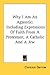 Why I Am An Agnostic: Including Expressions Of Faith From A Protestant, A Catholic And A Jew