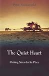 The Quiet Heart: Putting Stress In Its Place